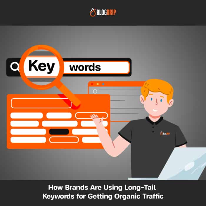 How Brands Are Using Long Tail Keywords for Getting Organic Traffic