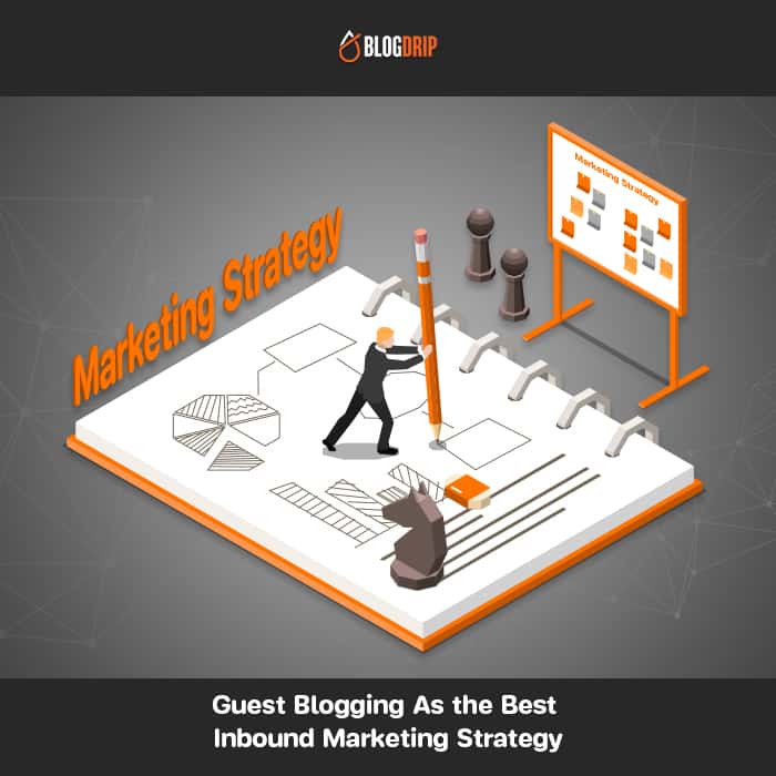 Guest Blogging As the Best Inbound Marketing Strategy