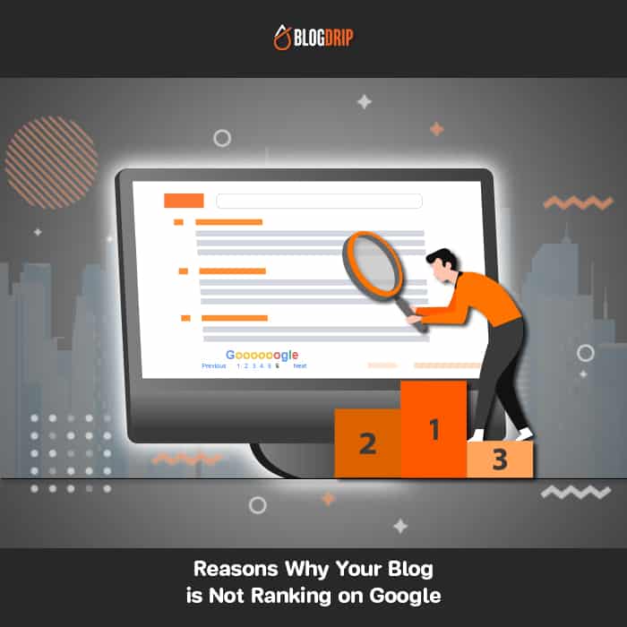 Reasons Why Your Blog is Not Ranking on Google